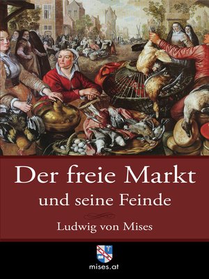 cover image of Der freie Markt und seine Feinde